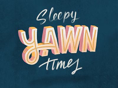 Sleepy Yawn Times dailytype design hand lettering illustrated type illustration letter lettering type typography