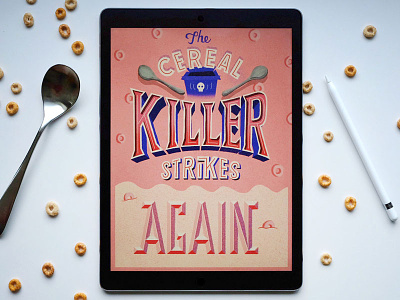 The Cereal Killer Strikes Again cereal hand lettering type typography