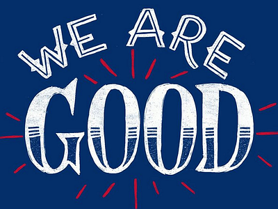 We Are Good chicago cubs hand lettering handlettering lettering type