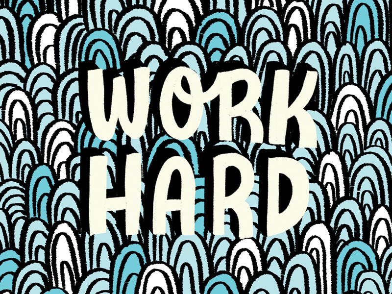 Work Hard hand lettering hand-lettering handlettering pattern lettering illustration
