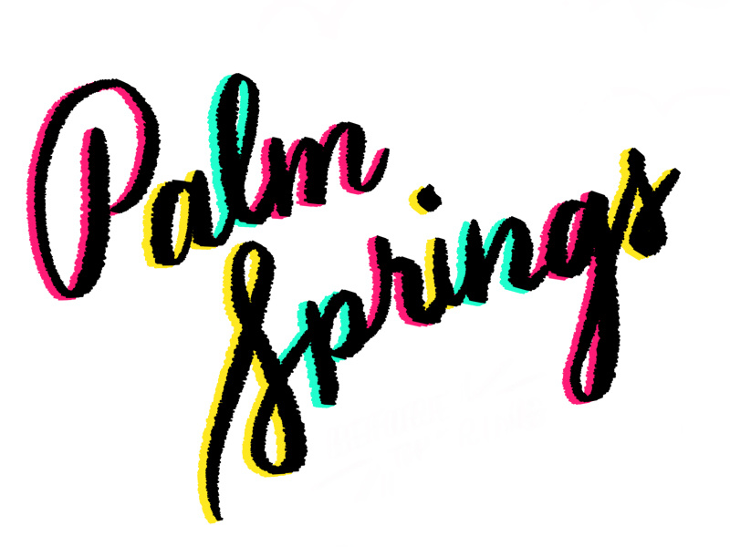 Palm Springs hand lettering hand-lettering handlettering script lettering