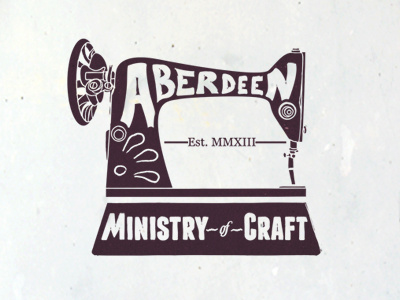 Aberdeen Ministry Of Crafl art arts and crafts artwork craft creative design draw drawing graphic design graphics hand drawn illustrator lettering photoshop retro sewing maching singer sketch typography vector vintage