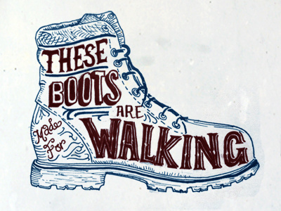 These Boots Are Made For Walking art creative design draw drawing graphic design graphics illustrator lettering photoshop typography vector