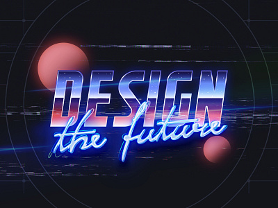 Design the Future 80s 80s style design design the future future retro typography