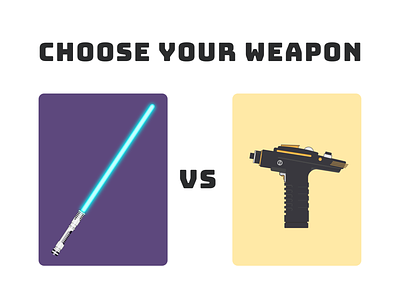 Choose your weapon - May 4th edition illustration illustrator lightsaber maythe4th maythe4thbewithyou maythefourth phaser star trek star wars vector