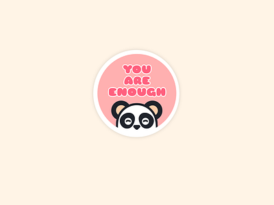 You are enough! character character design cute cute animal cute animals cute illustration cute panda design illustration illustrator illustrator cc mental health panda pink self care selfcare sticker vector