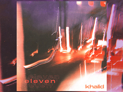 Cover Art for "Eleven" by Khalid artwork cover art cover artwork design graphic design icon realityy spotify web