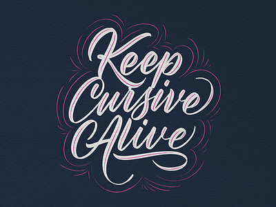 Keep cursive alive cursive flourishing hand lettering handlettering script