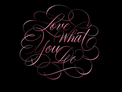 love what you do cynlop ink calligraphy design flourishing hand lettered hand lettering handlettering procreate app script