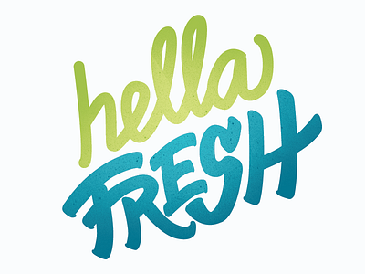 hella FRESH bay area fresh handlettering handtype hella hella fresh lettering