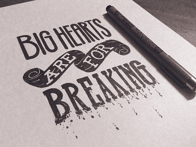 Big Hearts are for Breaking drawing hand drawn hand lettering handlettering lettering lyrics music type typography