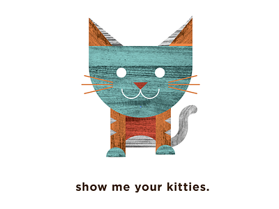 show me your kitties - punny animal.