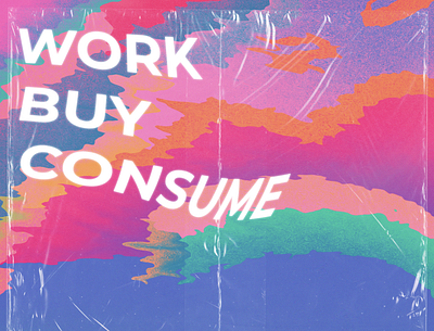 Work, Buy, Consume (die cropped out) art editorialdesign fun illustration illustration design illustrator ipad ipadpro overlay photoshop plastic plastic bag procreate