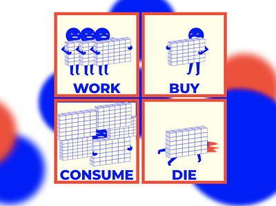 Work, buy, consume, die (: adobe adobe illustrator art branding design editorialdesign fun happy illustration illustration design illustrator