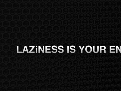 LAZiNESS