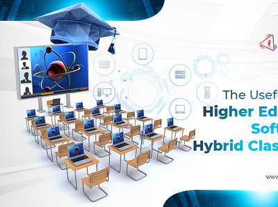 The Usefulness of Higher Education Software in Hybrid Classroom education technology solutions