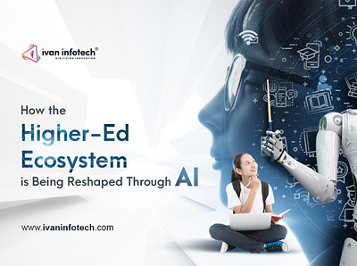 How the Higher-Ed Ecosystem Is Being Reshaped Through AI education technology solutions