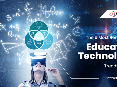 The 6 Most Remarkable Education Technology Trends Of 2021 education technology