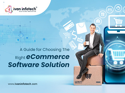 A Guide for Choosing The Right eCommerce Software Solution custom e commerce solution ecommerce software development ecommerce software solutions
