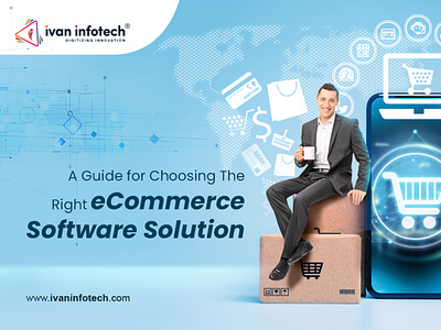 A Guide for Choosing The Right eCommerce Software Solution custom e commerce solution ecommerce software development ecommerce software solutions