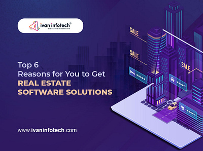 Top 6 Reasons for You to Get Real Estate Software Solutions real estate software development real estate software solutions