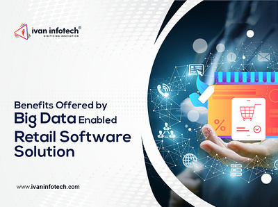 Benefits Offered by Big Data Enabled Retail Software Solution retail software solutions software development service