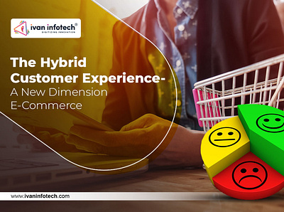 The Hybrid Customer Experience- A New Dimension E-Commerce e commerce software solutions software development