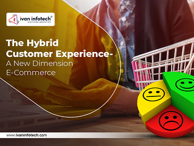 The Hybrid Customer Experience- A New Dimension E-Commerce