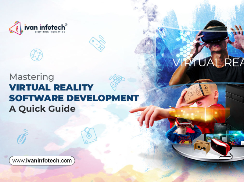 Mastering Virtual Reality Software Development A Quick Guide by Ivan