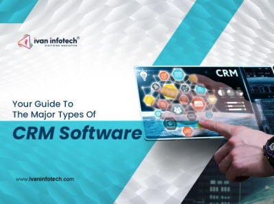 Your Guide To The Major Types Of CRM Software custom crm development service development company