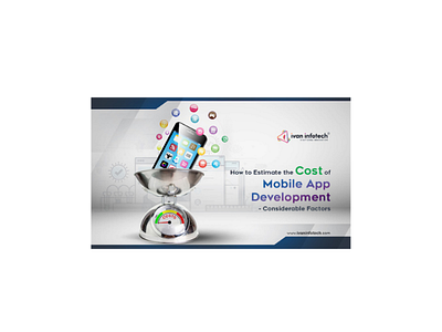 How to Estimate the Cost of Mobile App Development app development mobile app development