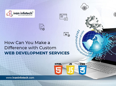 How Can You Make a Difference with Custom Web Development custom web development services