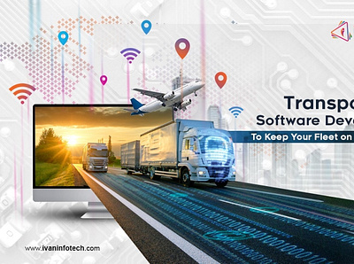 Transportation Software -To Keep Your Fleet on the right track software development company