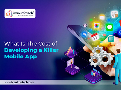 What Is The Cost of Developing a Killer Mobile App application development services