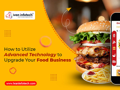 How to Utilize Advanced Technology to Upgrade Your Food Business beverage software development food and beverage software