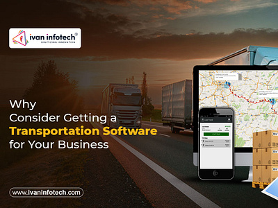 Why Consider Getting a Transportation Software for Your Business