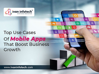 Top Use Cases Of Mobile Apps That Boost Business Growth custom mobile app development mobile app development service