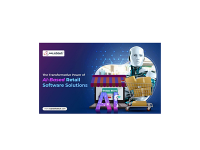 The Transformative Power of AI-Based Retail Software Solutions retail software solutions