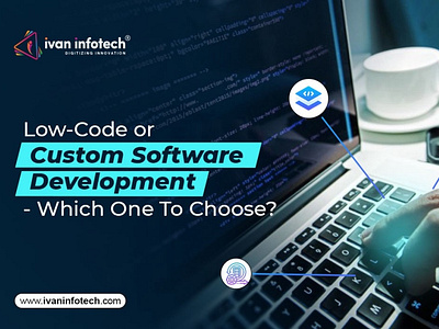 Low-Code or Custom Software Development - Which One To Choose?