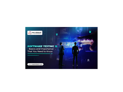 Software Testing - Basics and Importance That You Need to Know