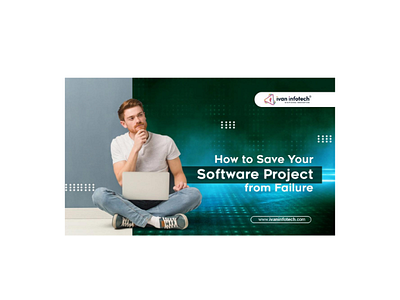 How to Save Your Software Project from Failure custom software development