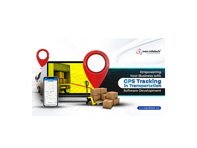 Empowering Your Business with GPS Tracking in Transportation software development company