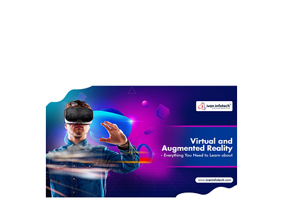 Virtual and Augmented Reality-Everything You Need to Learn about