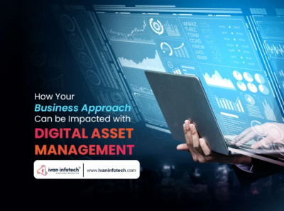How Your Business Approach Can be Impacted with Digital Asset