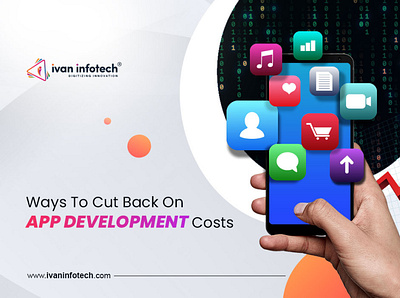 Ways To Cut Back On App Development Costs application development services