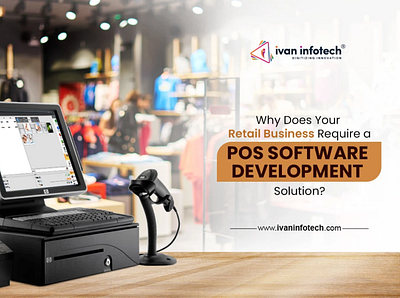 Why Does Your Retail Business Require a POS Software Development pos software development pos software solution