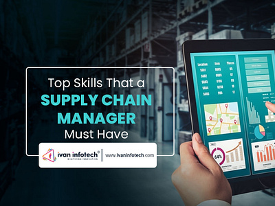 Top Skills That a Supply Chain Manager Must Have