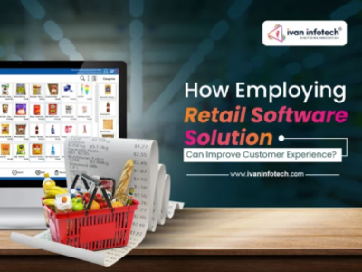 How Employing Retail Software Can Improve Customer Experience? retail software solution