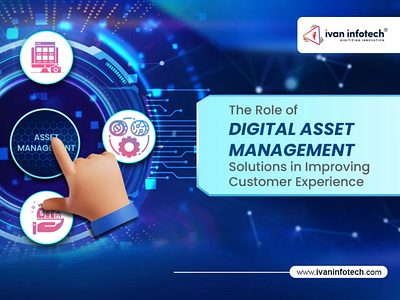 Digital Asset Management in Improving Customer Experience