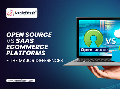 Open Source Vs SaaS Ecommerce Platforms- The Major Differences open source development open source development services